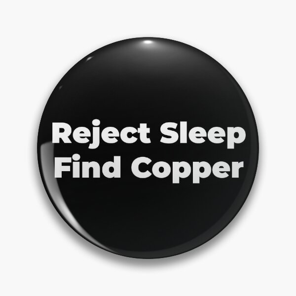 Item preview, Reject Sleep Find Copper designed and sold by Zexten.