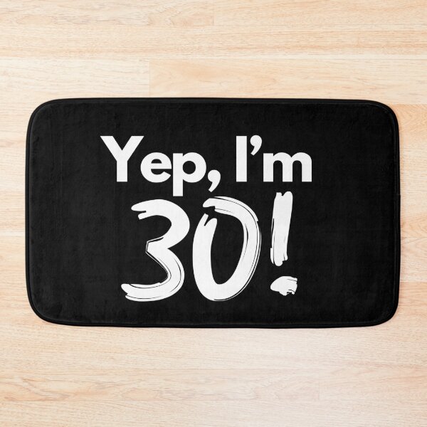 Item preview, Copy of Yep, I’m 30! designed and sold by Tee702.
