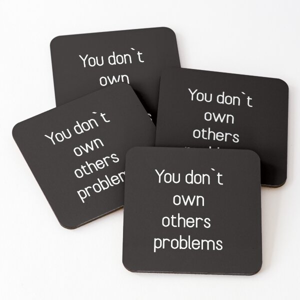 Item preview, You don`t own others problems designed and sold by Textbubble.