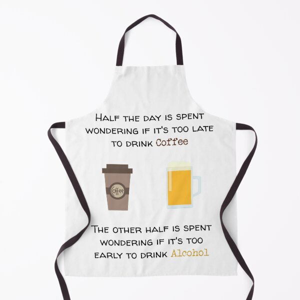Item preview, Half the Day Is Spent Wondering If It's Too For Coffee the Other Half Is If It's Too Early For Alcohol designed and sold by ZamuDesign.