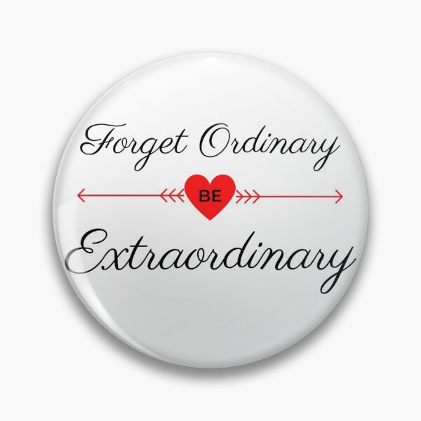 Item preview, Forget Ordinary - be Extraordinary designed and sold by Inspired2Live.
