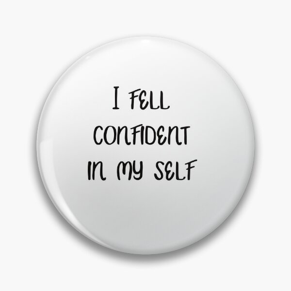 Item preview, I fell confident in my self designed and sold by Textbubble.