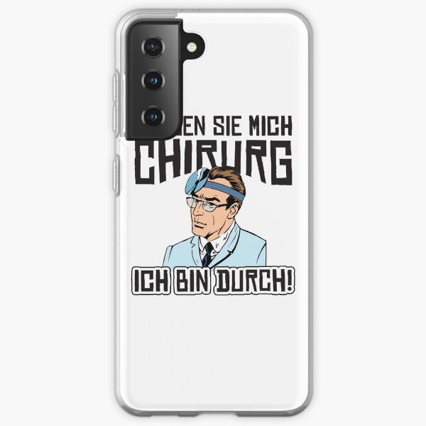 Lassen Sie mich Chirurg Chirurg ich bin durch Hemd Samsung Galaxy Flexible Hülle