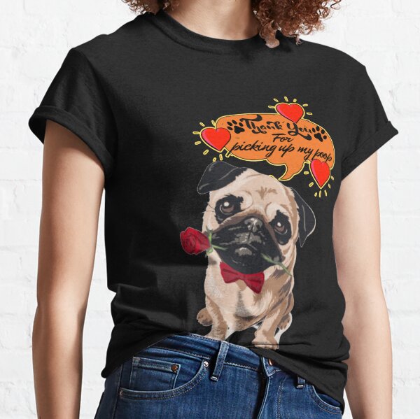 Thanks for Picking up my Poop  Classic T-Shirt