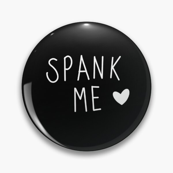 Spank me Pin