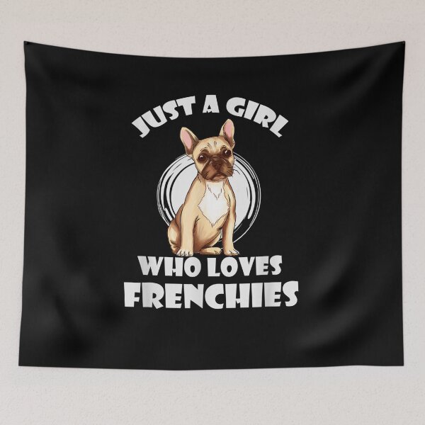 Item preview, Just A Girl Who Loves Frenchies French Women Bulldog designed and sold by ninapfvu.