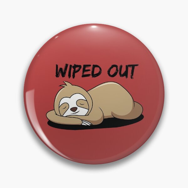 Item preview, Wiped Out  - Tired Sloth designed and sold by TheTuckTag.