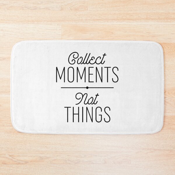 Item preview, Collect Moments Not Things designed and sold by ZoollGraphics.