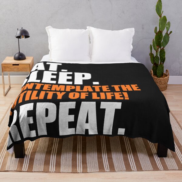 Item preview, Eat, sleep, contemplate the futility of life, repeat designed and sold by Bojkiw.