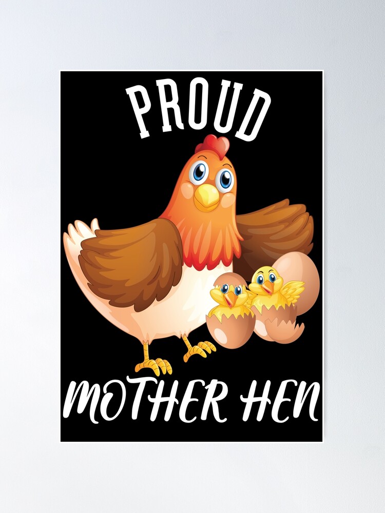 The Hen is a Symbol of Motherhood for Reasons We May Have
