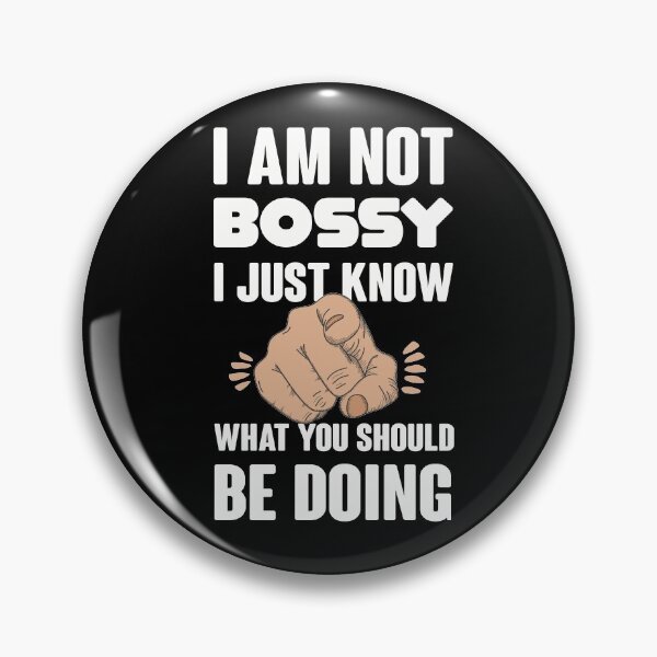 Item preview, I Am Not Bossy I Just Know What You Should Be Doing - Funny designed and sold by NSTeeDesign.