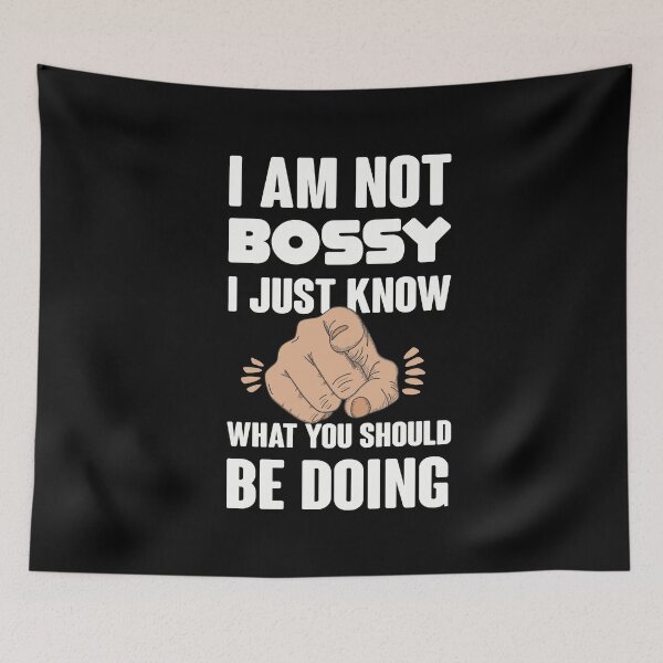 Item preview, I Am Not Bossy I Just Know What You Should Be Doing - Funny designed and sold by NSTeeDesign.