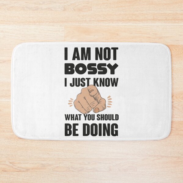 Item preview, I Am Not Bossy I Just Know What You Should Be Doing - Funny designed and sold by NSTeeDesign.