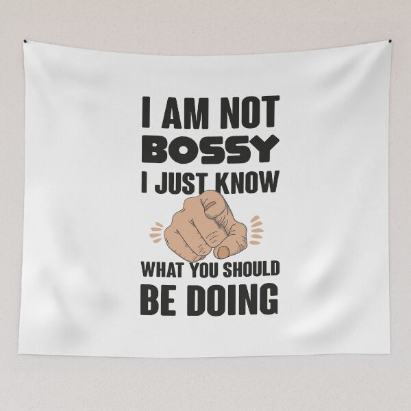 Item preview, I Am Not Bossy I Just Know What You Should Be Doing - Funny designed and sold by NSTeeDesign.