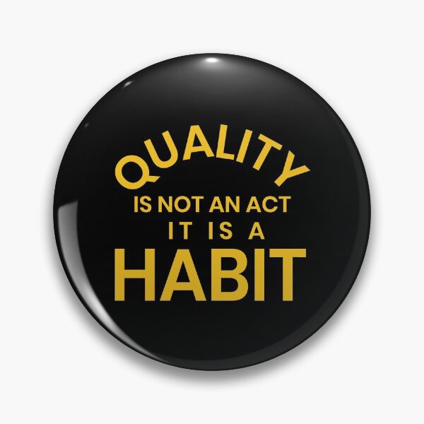 Item preview, Quality Is Not An Act It Is A Habit designed and sold by dfranc.