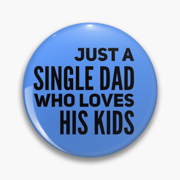 Item preview, Just A Single Dad Who Loves His Kids  designed and sold by champagnemoment.