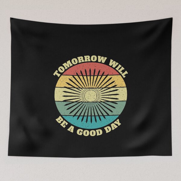 Item preview, Tomorrow Will Be A Good Day designed and sold by Salvadax.
