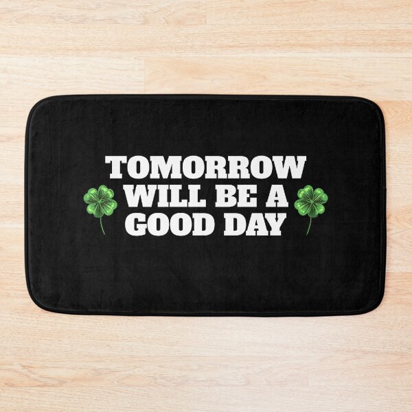 Item preview, Tomorrow Will Be A Good Day designed and sold by Salvadax.