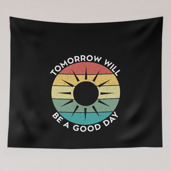 Item preview, Tomorrow Will Be A Good Day designed and sold by Salvadax.