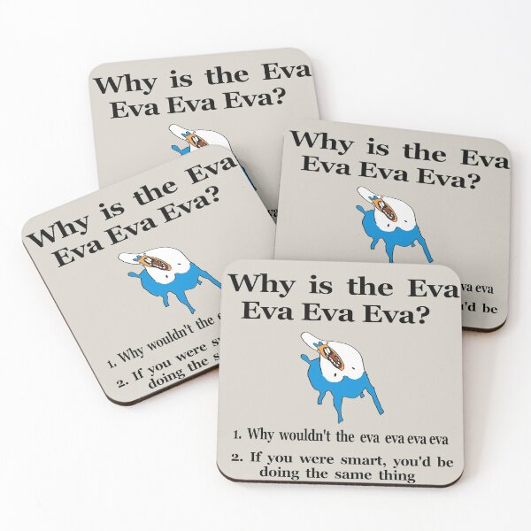 Item preview, Why is The Eva eva eva eva? designed and sold by Mtphysicalbb3.