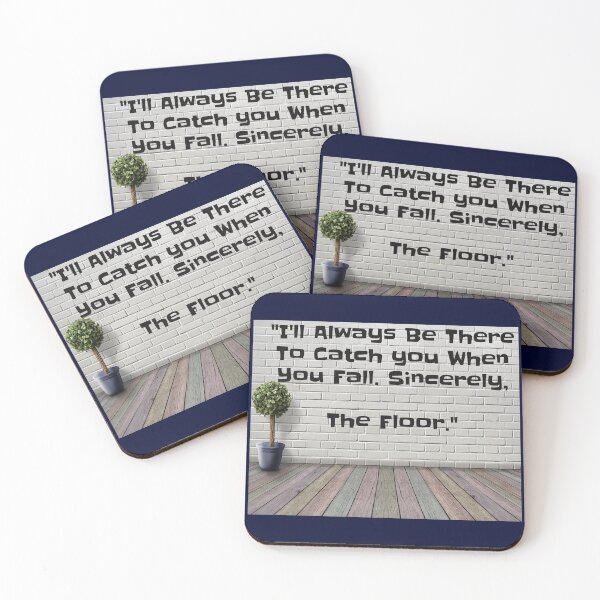 Item preview, The Floor Is Always There To Catch You When You Fall designed and sold by TeesbyGinyard.