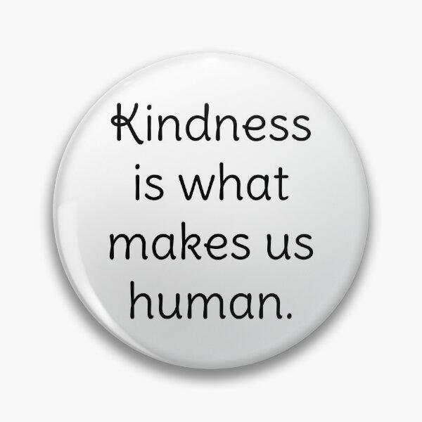 Item preview, Kindness is what makes us human inspirational quote designed and sold by Piztees.
