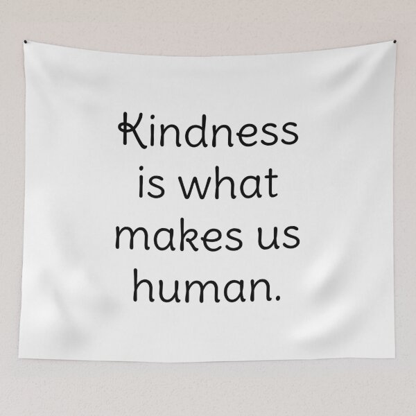 Item preview, Kindness is what makes us human inspirational quote designed and sold by Piztees.