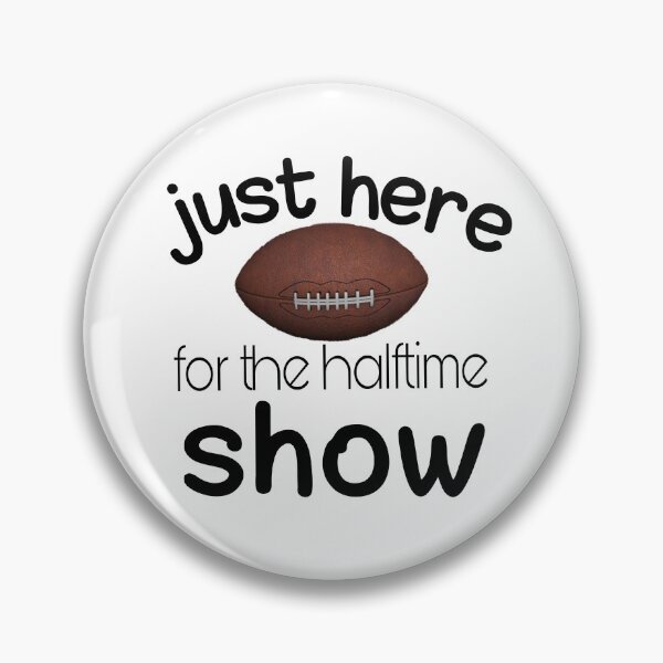 Item preview,  just here for the halftime show designed and sold by SNOW WHITE.