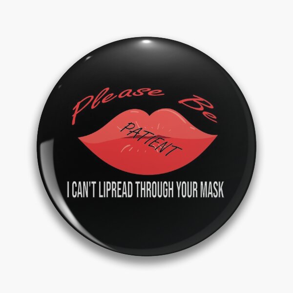 Item preview, Please Be Patient I Can't Lipread Through Your Mask designed and sold by YAITPSTORE.