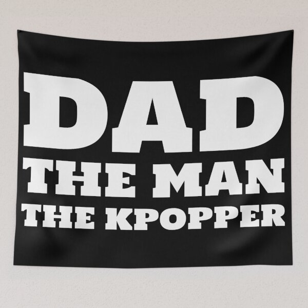 Item preview, Dad The Man The Kpopper  designed and sold by Edenjodie.