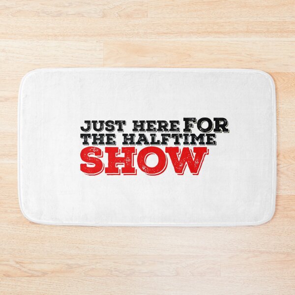 Item preview, Just Here For The Halftime Show designed and sold by papaipapai198.