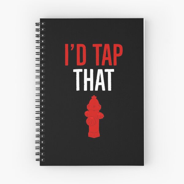 Item preview, I’d Tap That Firefighter quotes funny sayings designed and sold by AwesomeWorld1.