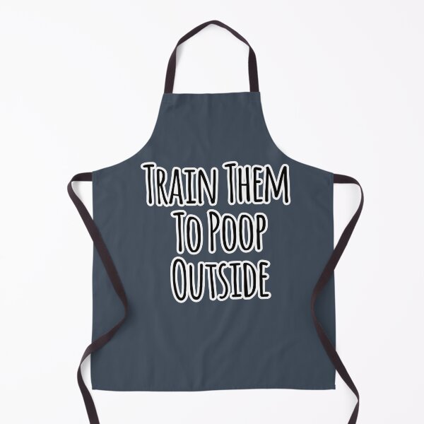 Item preview, Train Them To Poop Outside designed and sold by Willyboy16.
