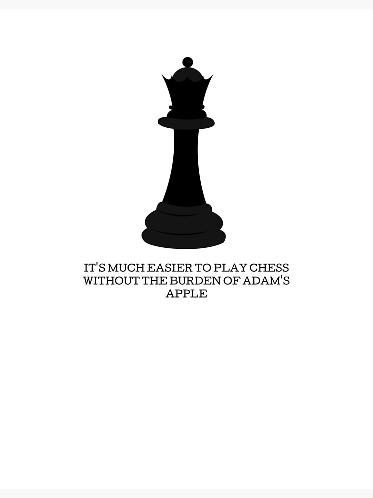 The Queen's Gambit Elizabeth Harmon quote It's Much Easier to play chess  without the burden of addam's apple Sticker for Sale by jovanaja43