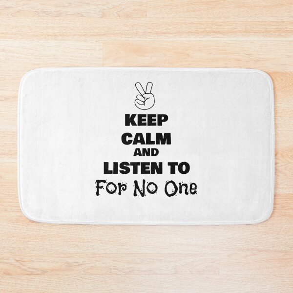 Item preview, Keep Calm and Listen to For No One designed and sold by QuotesDogma.