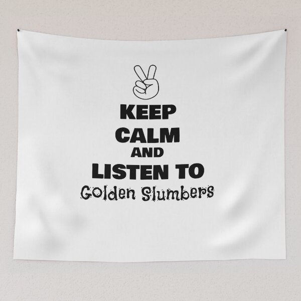 Item preview, Keep Calm and Listen to Golden Slumbers designed and sold by QuotesDogma.
