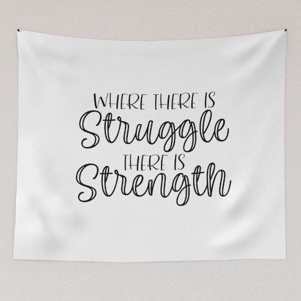 Item preview, Where there is Struggle there is Strength designed and sold by rjustiniano33.
