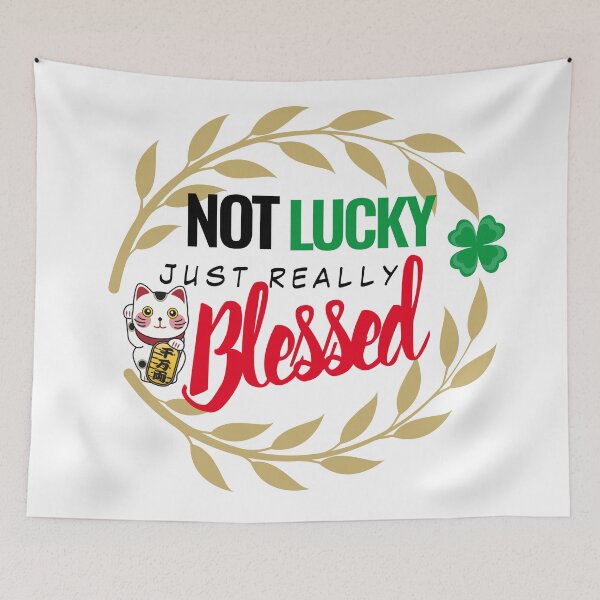 Item preview, Not Lucky Just Really Blessed - Funny designed and sold by mewsis.