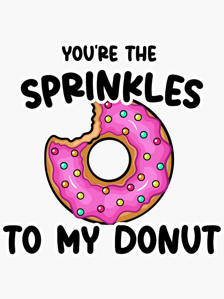 "You're The Sprinkles to my Donut Birthday" Sticker for Sale by