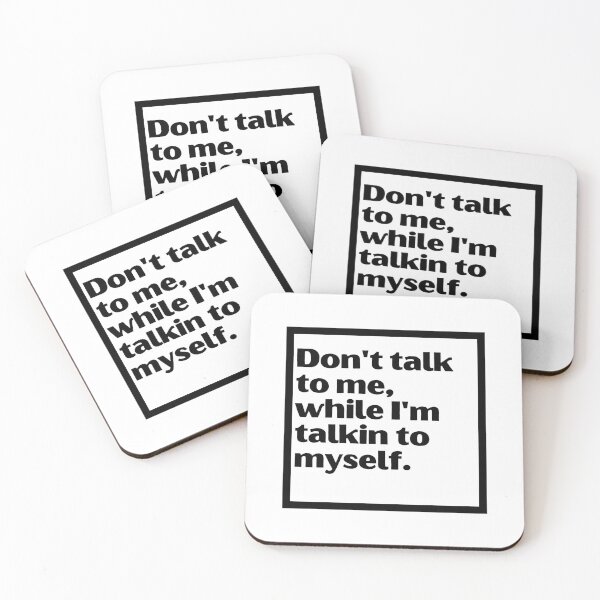 Item preview, don't talk to me while i'm talking to my self designed and sold by icmarket.