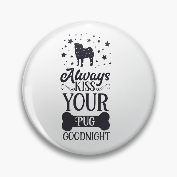 Item preview, Always kiss your pug goodnight designed and sold by Toffiday.