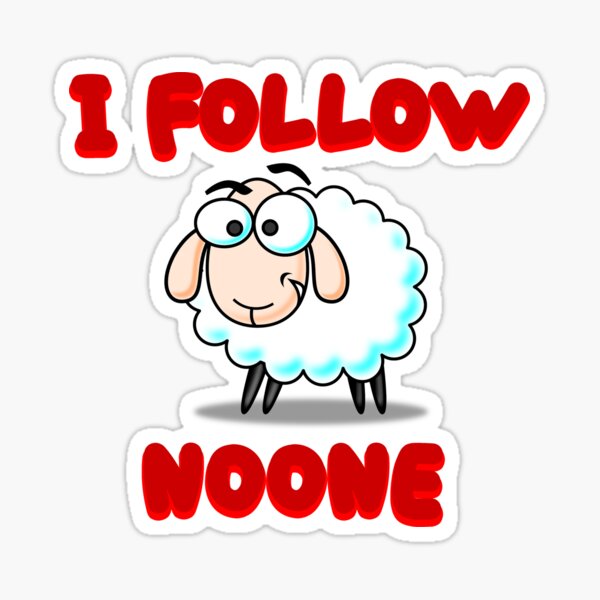 Sheep don't follow, people follow Sticker
