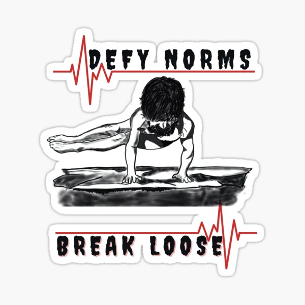  Defy Norms And Break Loose Sticker For Sale By NerdyStranger Redbubble