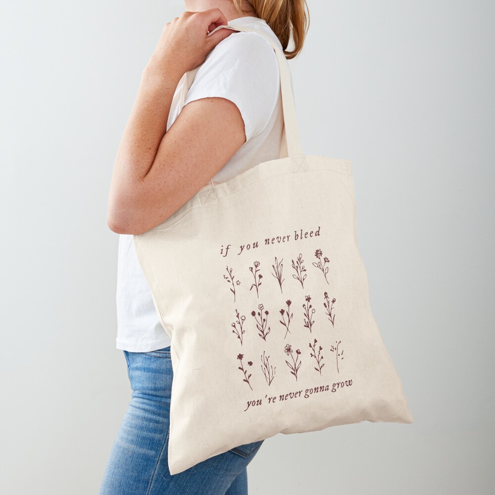 if you never bleed you're never gonna grow Tote Bag