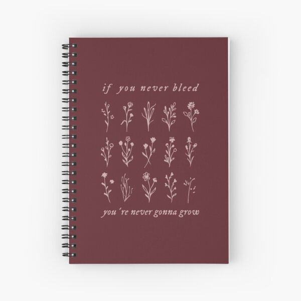 if you never bleed you're never gonna grow Spiral Notebook