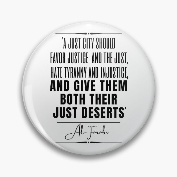 Item preview, Al-Farabi Words of Wisdom Historical Quote- “A just city should favor justice and the just, hate tyranny and injustice, and give them both their just deserts.” designed and sold by QuoteActually.