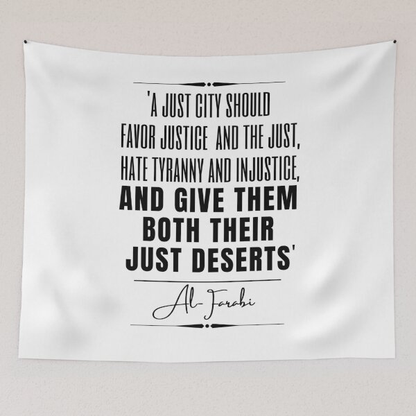 Item preview, Al-Farabi Words of Wisdom Historical Quote- “A just city should favor justice and the just, hate tyranny and injustice, and give them both their just deserts.” designed and sold by QuoteActually.