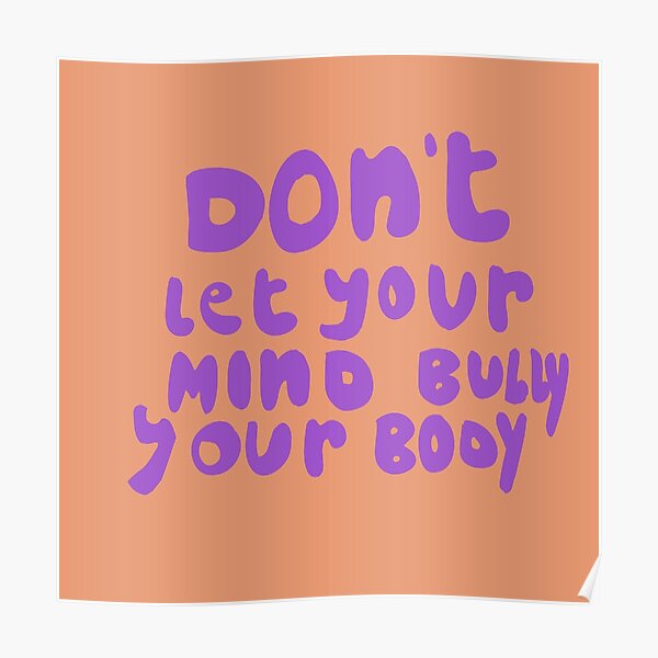 Dont Let Your Mind Bully Your Body Simple Motivational Handwritten