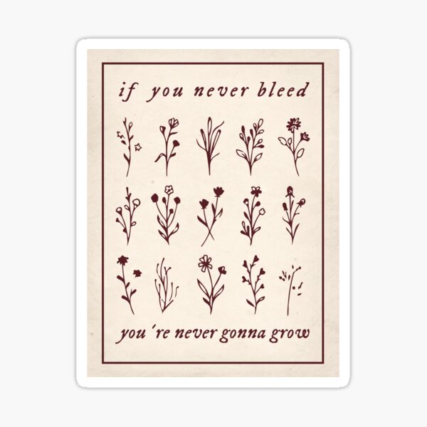 if you never bleed you're never gonna grow Sticker
