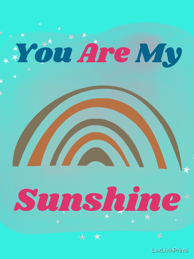 "You Are My Sunshine" Sticker for Sale by LuxLivinPrints Redbubble